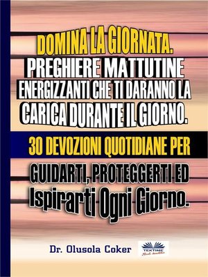 cover image of Domina La Giornata.  Preghiere Mattutine  Energizzanti Che Ti Daranno La Carica Durante Il Giorno.